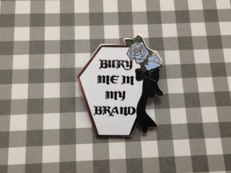 Bury Me In My Brand Enamel Pin (3 Colors) Cheap