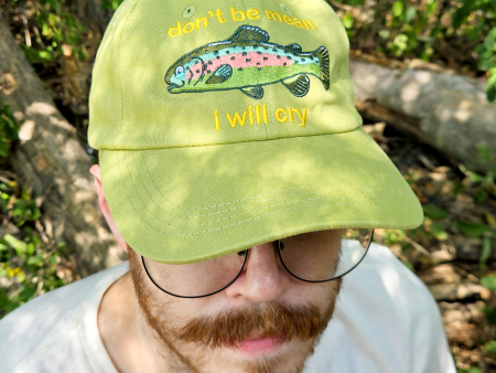 Don t Be Mean I ll Cry Rainbow Trout - Embroidered Dad Hat Online